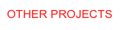 OTHER PROJECTS