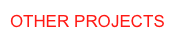 OTHER PROJECTS