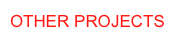 OTHER PROJECTS